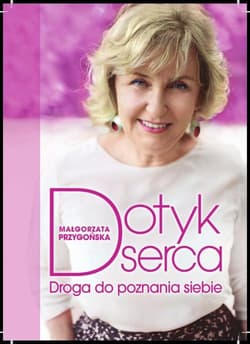 Dotyk serca Droga do poznania siebie
