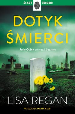 Dotyk śmierci. Josie Quinn. Tom 12 - Regan Lisa