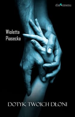 Dotyk Twoich dłoni / Dlaczemu - Wioletta  Piasecka