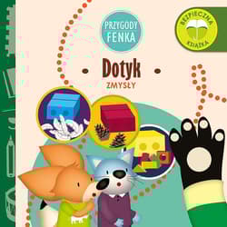 Dotyk. Zmysły. Przygody Fenka - Dominika Gałka