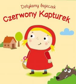Dotykamy bajeczek Czerwony Kapturek - Praca zbiorowa