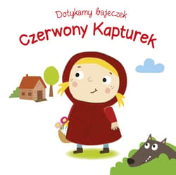 Dotykamy bajeczek II Czerwony Kapturek - Praca zbiorowa