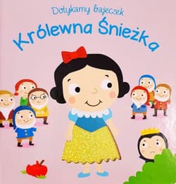 Dotykamy bajeczek II Królewna śnieżka - Praca zbiorowa
