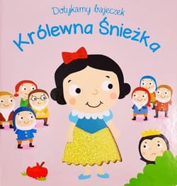 Dotykamy bajeczek II Królewna śnieżka - Praca zbiorowa