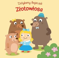 Dotykamy bajeczek Złotowłosa i trzy niedźwiadki - Praca zbiorowa