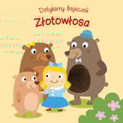 Dotykamy bajeczek Złotowłosa i trzy niedźwiadki - Praca zbiorowa