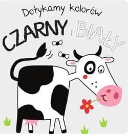 Dotykamy kolorów. Czarny i Biały - Praca zbiorowa