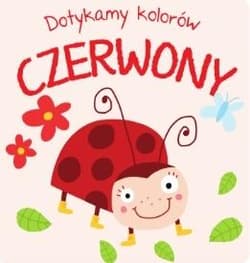 Dotykamy kolorów Czerwony - Praca zbiorowa