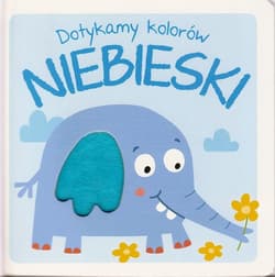 Dotykamy kolorów Niebieski - Praca zbiorowa