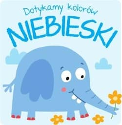 Dotykamy kolorów Niebieski - Praca zbiorowa