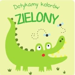 Dotykamy kolorów Zielony - Praca zbiorowa