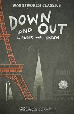 Down and Out in Paris and London & The Road to Wigan Pier. Wordsworth Classics wer. angielska - George Orwell