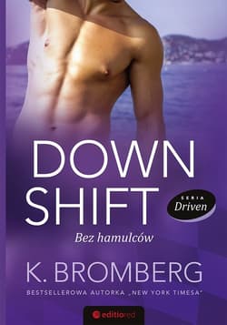 Down Shift Bez hamulców Seria Driven - K. Bromberg