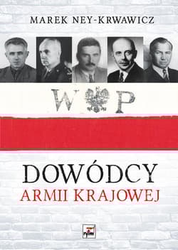 Dowódcy Armii Krajowej - Marek Ney-Krwawicz