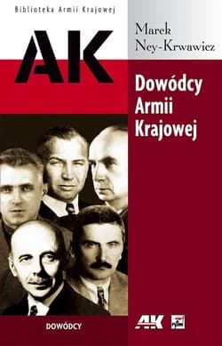 Dowódcy Armii Krajowej - Marek Ney-Krwawicz