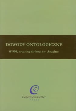 Dowody ontologiczne W 900. rocznicę śmierci św. Anzelma