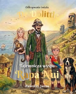 Dr. Dolittle. Tajemnicza wyspa Rapa Nui. Odkrywanie świata