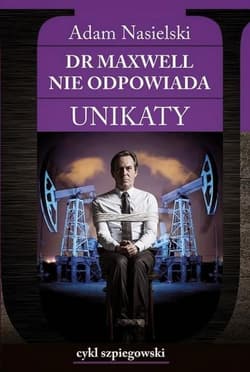 Dr Maxwell nie odpowiada Unikaty - Adam Nasielski