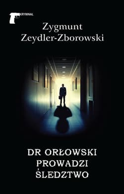 Dr Orłowski prowadzi śledztwo - Zeydler Zborowski Zygmunt