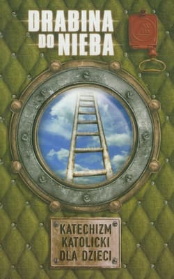 Drabina do nieba Katechizm katolicki dla dzieci