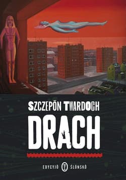 Drach Edycyjo ślonsko - Szczepan Twardoch