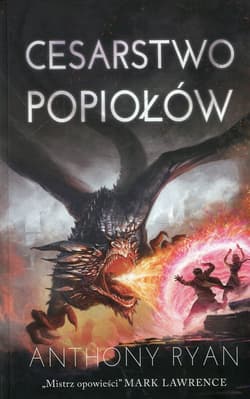 Draconis Memoria Tom 3 Cesarstwo Popiołów - Anthony Ryan