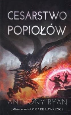 Draconis Memoria Tom 3 Cesarstwo Popiołów - Anthony Ryan