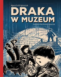Draka w Muzeum - Agata Loth-Ignaciuk