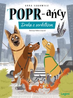 Draka z serdelkiem. POPR-ańcy. Tom 10 - Anna Sakowicz