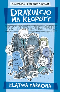 Drakulcio ma kłopoty Klątwa faraona - Pinkwart Magdalena, Sergiusz Pinkwart
