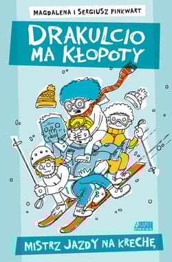 Drakulcio ma kłopoty Mistrz jazdy na krechę - Pinkwart Magdalena, Sergiusz Pinkwart