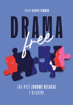 Drama Free. Jak mieć zdrowe relacje w rodzinie - Tawwab Nedra Glover