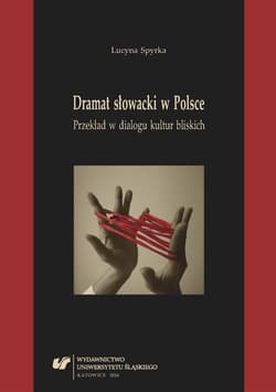 Dramat słowacki w Polsce. Przekład w dialogu... - Lucyna Spyrka