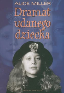 Dramat udanego dziecka. W poszukiwaniu siebie