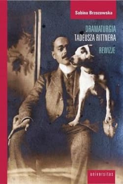 Dramaturgia Tadeusza Rittnera Rewizje - Sabina Brzozowska