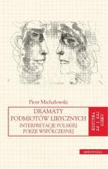 Dramaty podmiotów lirycznych - Piotr Michałowski