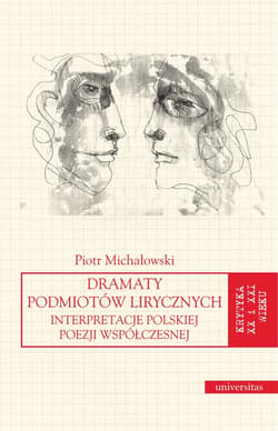 Dramaty podmiotów lirycznych. Interpretacje polskiej poezji współczesnej - ebook - Piotr Michałowski