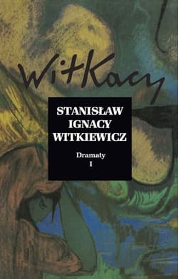 Dramaty Tom 1 - Stanisław Ignacy Witkiewicz