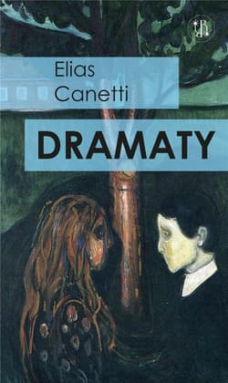 Dramaty Wesele Komedia próżności Do ostatniej chwili - Elias Canetti
