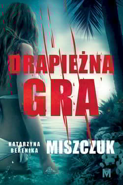 Drapieżna gra - Katarzyna Berenika Miszczuk