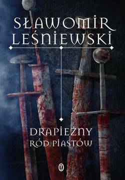 Drapieżny ród Piastów - ebook - Sławomir Leśniewski
