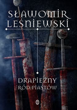 Drapieżny ród Piastów wyd. 2 - Sławomir Leśniewski