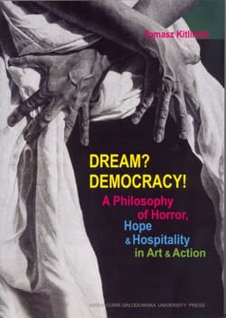 Dream? Democracy! A Philosophy of Horror, Hope and Hospitality in Art and Action