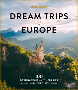Dream Trips of Europe. Lonely Planet - Lonely Planet