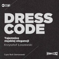 Dress code. Tajemnice męskiej elegancji audiobook - Krzysztof Łoszewski