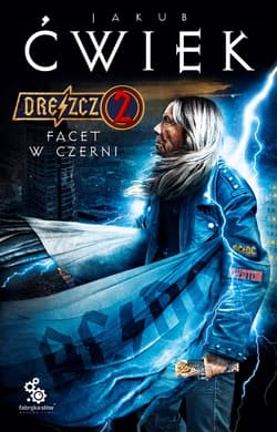 Dreszcz 2. Facet w czerni - Jakub  Ćwiek
