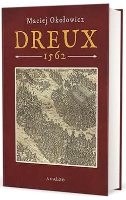Dreux 1562 - Maciej Okołowicz