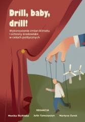 Drill, baby, drill! Wykorzystanie zmian klimatu... - red. Monika Ślufińska, Julia Tymczyszyn,  Martyna