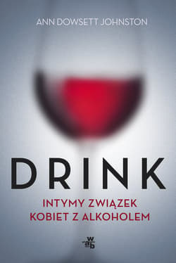 Drink. Intymny związek kobiet z alkoholem