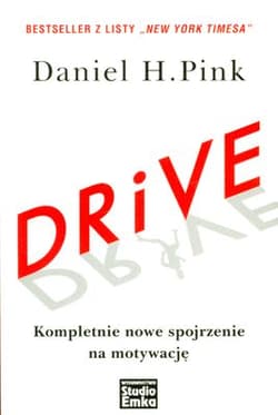Drive Kompletnie nowe spojrzenie na motywację - Pink Daniel H.